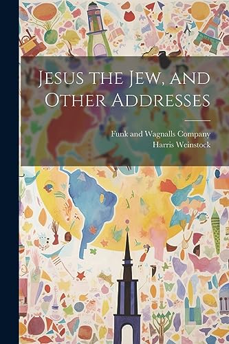 Weinstock - Jesus the Jew, and Other Addresses - New paperback or soft
