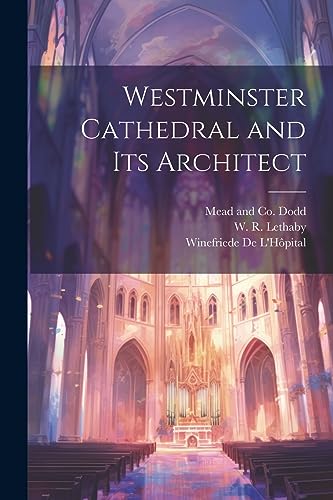 Lethaby - Westminster Cathedral and its Architect - New paperback or s