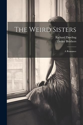Dowling - Weird Sisters: A Romance - New paperback or softback