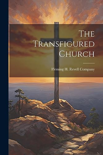 Fleming H. Revell Co - Transfigured Church - New paperback or softback