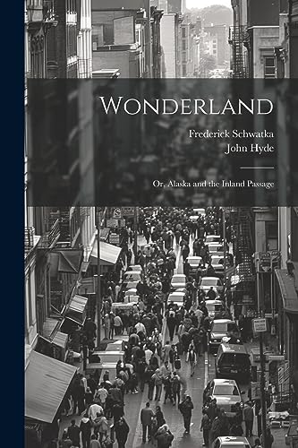 Hyd - Wonderland: Or, Alaska and the Inland Passage - New paperback or