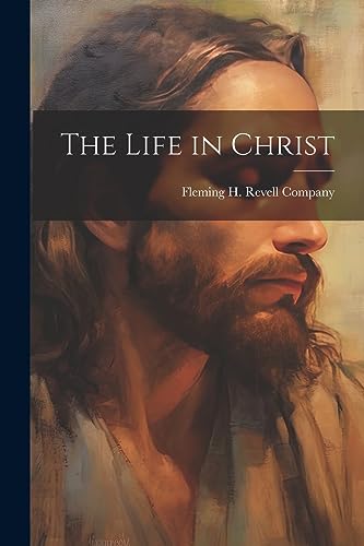 Fleming H. Revell Co - Life in Christ - New paperback or softback