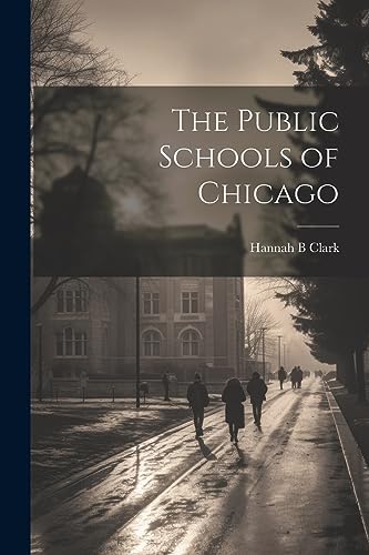 Clark - Public Schools of Chicago - New paperback or softback