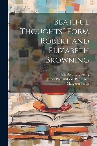 Browning - "Beatiful Thoughts" Form Robert and - New paperback or soft