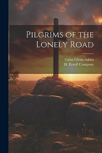 Atkins - Pilgrims of the Lonely Road - New paperback or softback