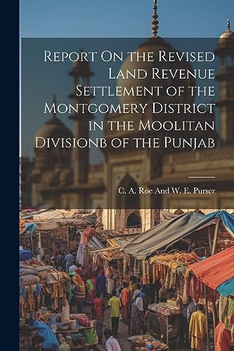 C. A. Roe And W. E. - Report On the Revised Land Revenue Settlement of