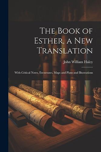 Haley - Book of Esther, a new Translation: With Critical Notes, Excurs