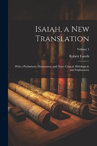 Lowt - Isaiah, a new Translation: With a Preliminary Dissertation, and