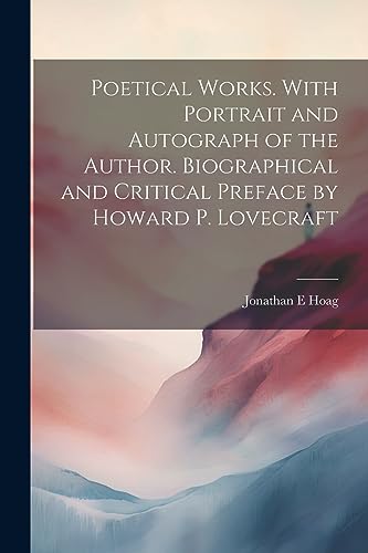 Hoag - Poetical Works. With Portrait and Autograph of the Author. Biog