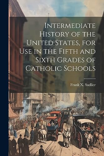 Sadlier - Intermediate History of the United States, for use in the Fi