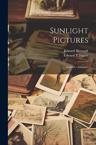 Bierstadt - Sunlight Pictures: Amherst : Artotypes - New paperback or