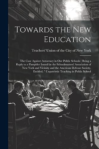 achers' Union of the - Towards the new Education; the Case Against Aut