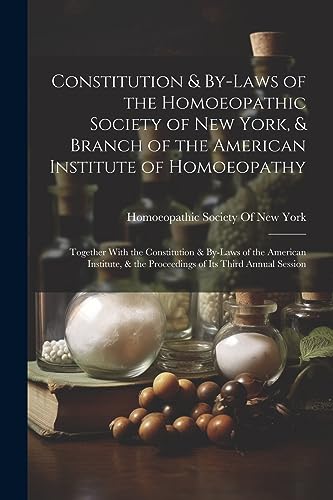 Homoeopathic Society - Constitution & By-Laws of the , & Branch of the