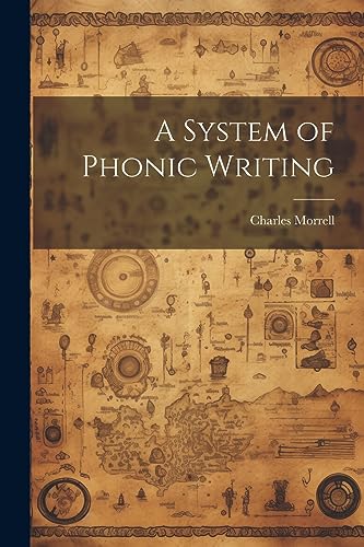 Morrell - A System of Phonic Writing - New paperback or softback