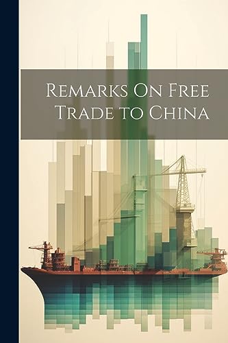 Anonymous - Remarks On Free Trade to China - New paperback or softback