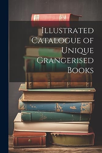 Anonymous - Illustrated Catalogue of Unique Grangerised Books - New pa