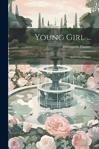 Flanner - Young Girl ...: And Other Poems - New paperback or softback