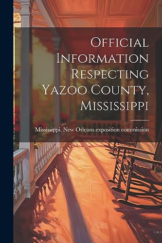 Mississippi. New Orl - Official Information Respecting Yazoo County, M