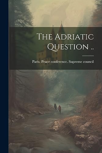 Paris. Peace confere - Adriatic Question .. - New paperback or softbac