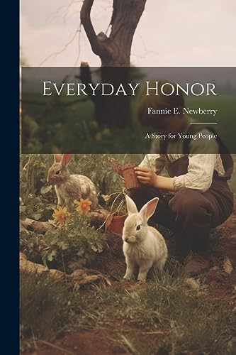 Newberry - Everyday Honor; a Story for Young People - New paperback or