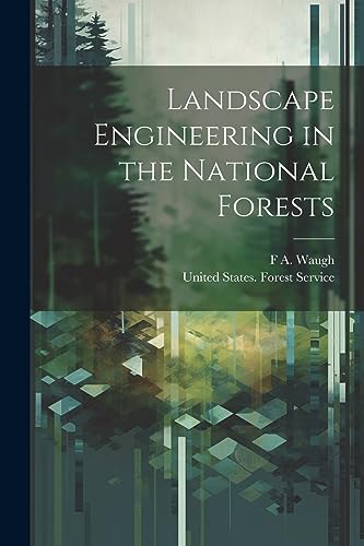 United States. Fores - Landscape Engineering in the National Forests -