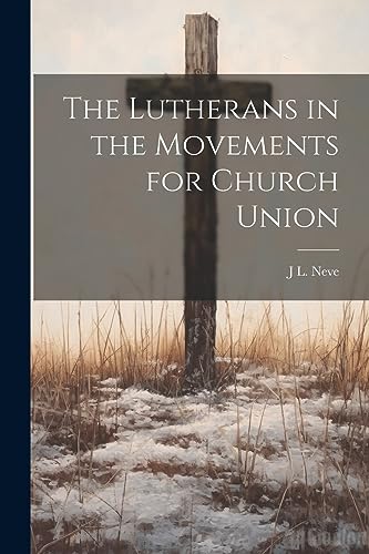 Nev - Lutherans in the Movements for Church Union - New paperback or s