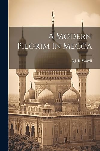 Wavell - A Modern Pilgrim In Mecca - New paperback or softback