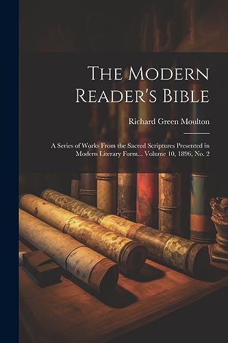 Moulton - Modern Reader's Bible: A Series of Works From the Sacred Scr