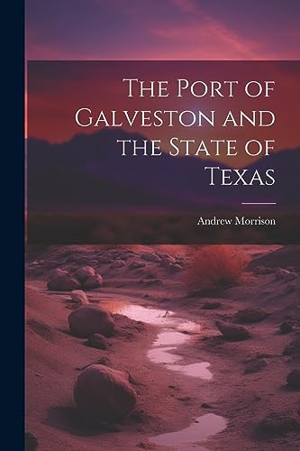 Morrison - Port of Galveston and the State of Texas - New paperback or