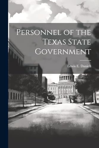 Daniell - Personnel of the Texas State Government - New paperback or s