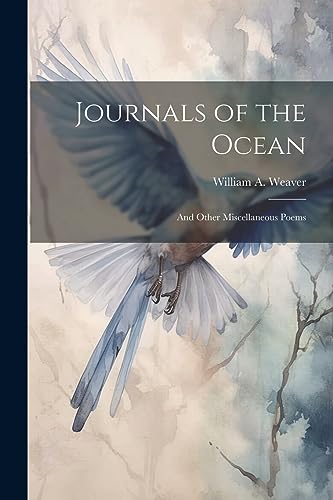 Weaver - Journals of the Ocean; and Other Miscellaneous Poems - New pa