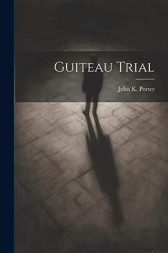 Porter - Guiteau Trial - New paperback or softback