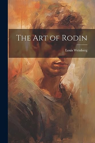Weinberg - art of Rodin - New paperback or softback