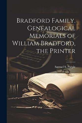 Purpl - Bradford Family. Genealogical Memorials of William Bradford, t