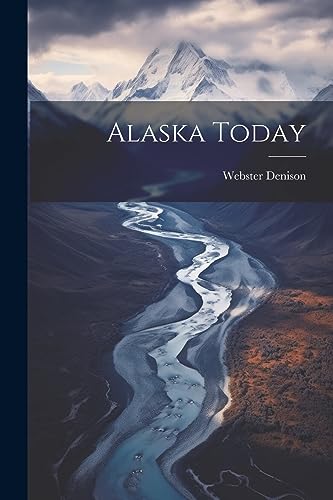 Denison - Alaska Today - New paperback or softback