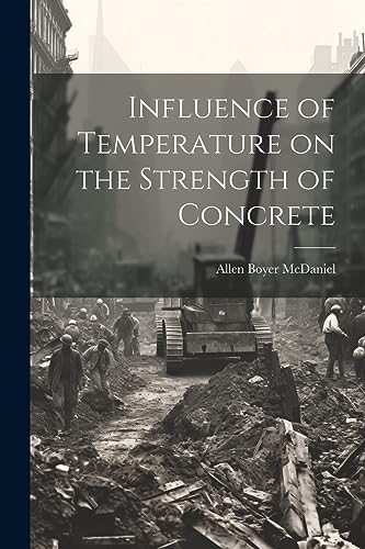 McDaniel - Influence of Temperature on the Strength of Concrete - New