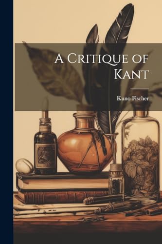 Fischer - A Critique of Kant - New paperback or softback