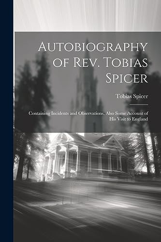 Spicer - Autobiography of Rev. ; Containing Incidents and Observation