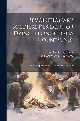 Beauchamp - Revolutionary Soldiers Resident or Dying in Onondaga Count