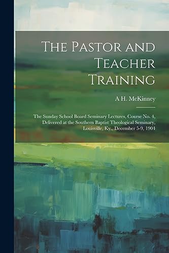 McKinney - Pastor and Teacher Training; the Sunday School Board Semina
