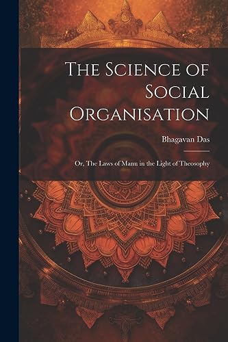 Das - Science of Social Organisation; or, The Laws of Manu in the Ligh