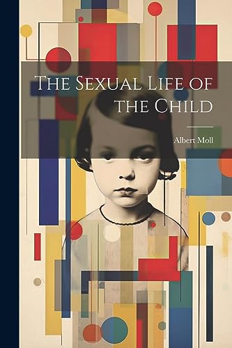 Moll - Sexual Life of the Child - New paperback or softback
