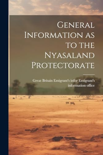information offic - General Information as to the Nyasaland Protectora