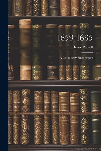 Purcell - 1659-1695: A Preliminary Bibliography - New paperback or sof