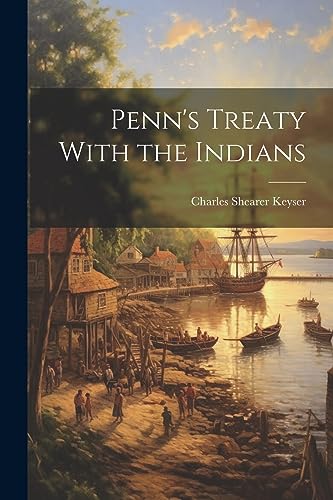 Keyser - Penn's Treaty With the Indians - New paperback or softback