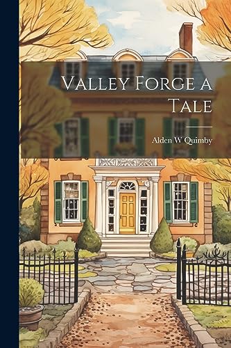 Quimby - Valley Forge a Tale - New paperback or softback