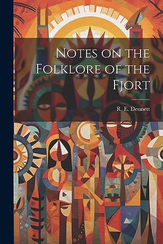 Dennett - Notes on the Folklore of the Fjort - New paperback or softba