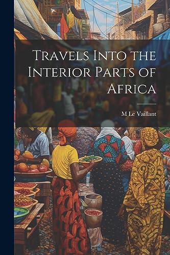 Vaillant - Travels Into the Interior Parts of Africa - New paperback o