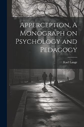 Lang - Apperception, A Monograph on Psychology and Pedagogy - New pape