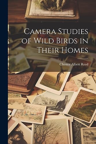 Reed - Camera Studies of Wild Birds in Their Homes - New paperback or